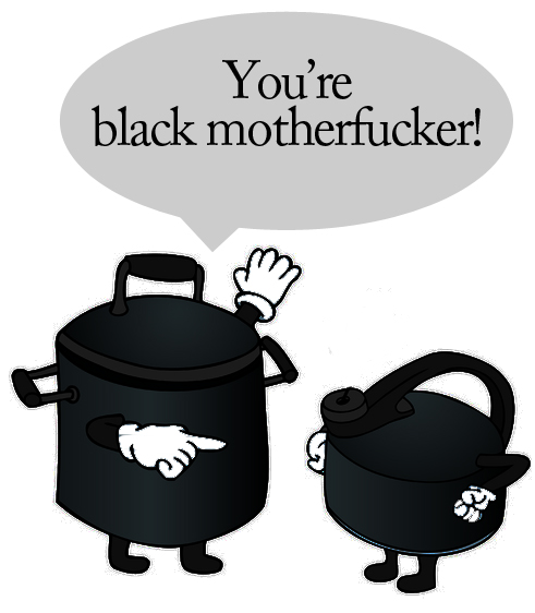 pot_calling_the_kettle_a_black_motherfucker_2.jpg